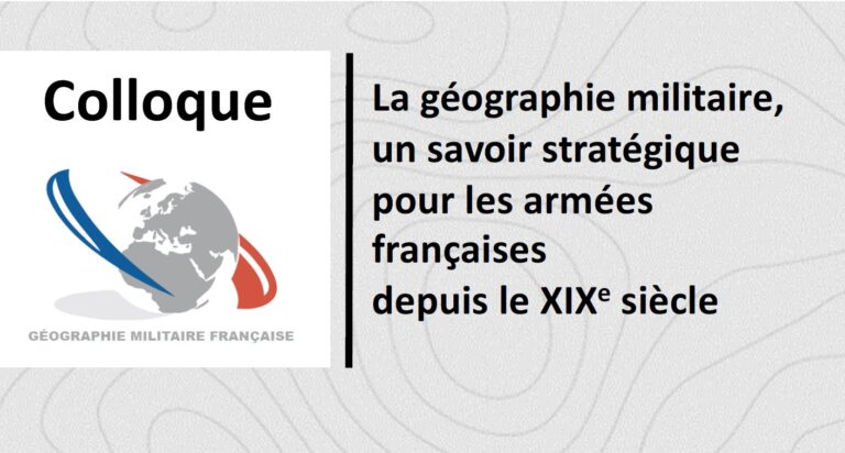 Lire la suite à propos de l’article La géographie militaire, un savoir stratégique pour les armées françaises depuis le XIXe siècle