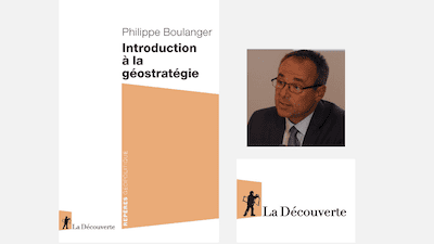 Philippe Boulanger publie "Introduction à la géostratégie"