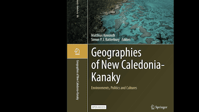 Lire la suite à propos de l’article Matthias Kowasch, PR à MEDIATIONS présente l’ouvrage « Geographies of New Caledonia-Kanaky »